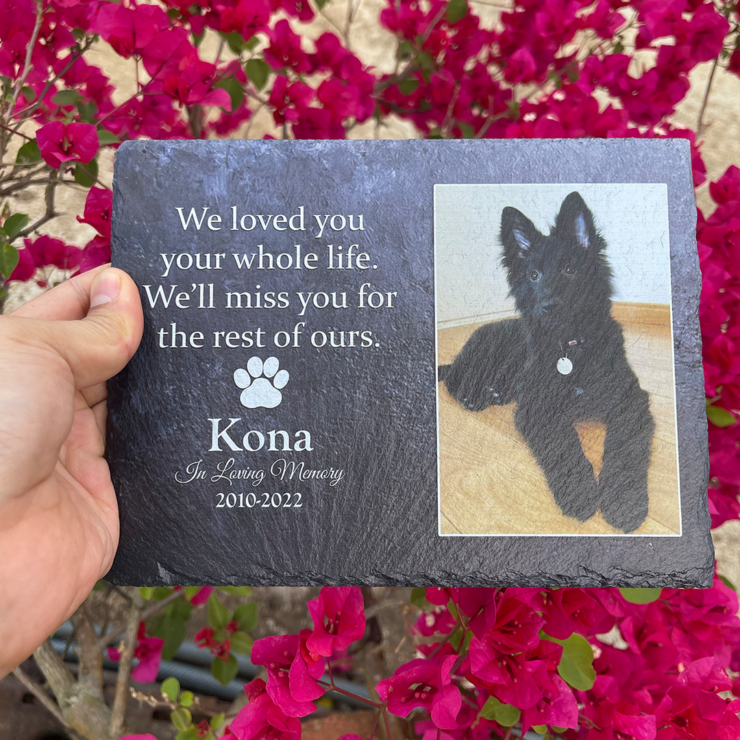Heartwarming Tribute- We Loved You Your Whole Life, We'll Miss You For The Rest of Ours - Personalized Dog Memorial Stone