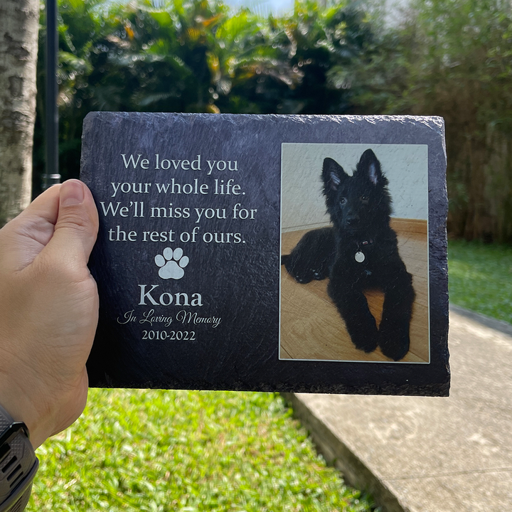 Heartwarming Tribute- We Loved You Your Whole Life, We'll Miss You For The Rest of Ours - Personalized Dog Memorial Stone