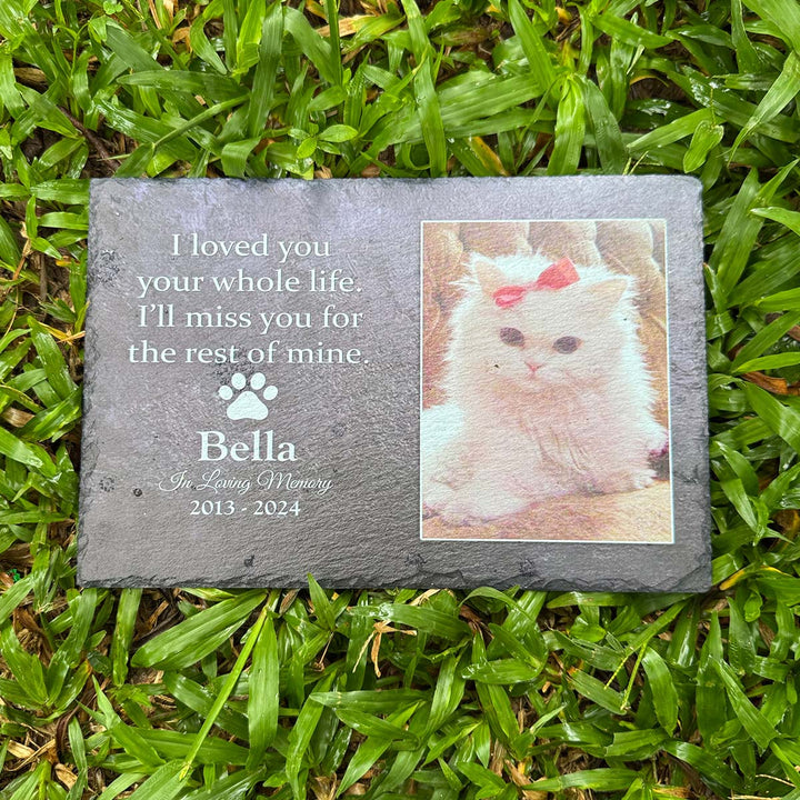 I Loved You Your Whole Life, I'll Miss You For The Rest of Mine- Personalized Cat Memorial Stone