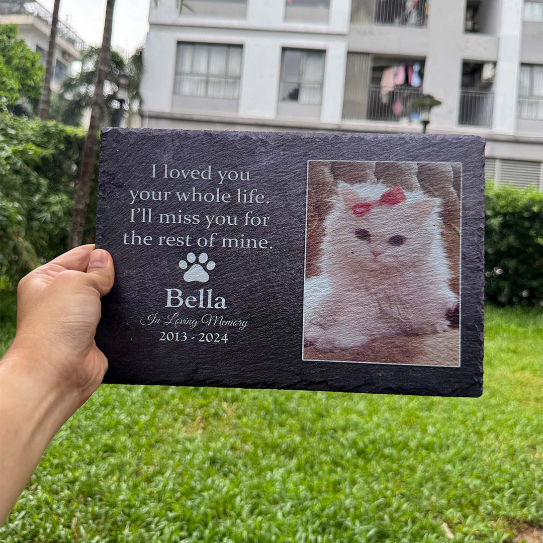 I Loved You Your Whole Life, I'll Miss You For The Rest of Mine- Personalized Cat Memorial Stone