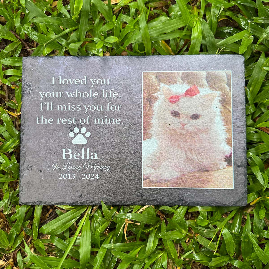I Loved You Your Whole Life, I'll Miss You For The Rest of Mine- Personalized Cat Memorial Stone