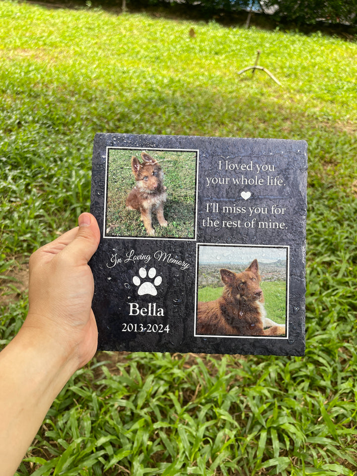 I Loved You Your Whole Life. I'll Miss You For The Rest Of Mine - Personalized Memorial Square Stone