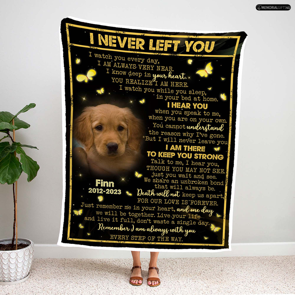 I Never Left You Dog Memory Blanket - Dog Memorial Gifts