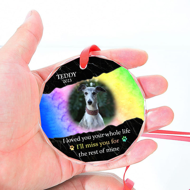 I Loved You Your Whole Life. I'll Miss You For The Rest Of Mine - Glass Dog Memorial Ornament