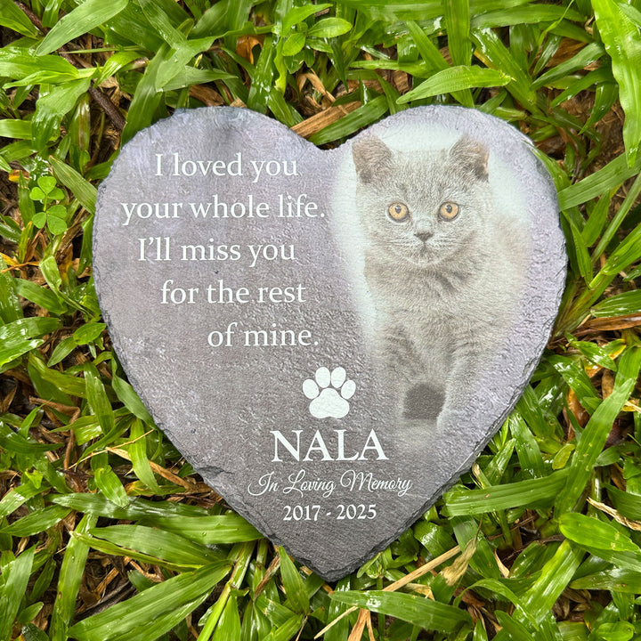 Heartwarming Tribute- I Loved You Your Whole Life, I'll Miss You For The Rest of Mine - Personalized Cat Memorial Stone