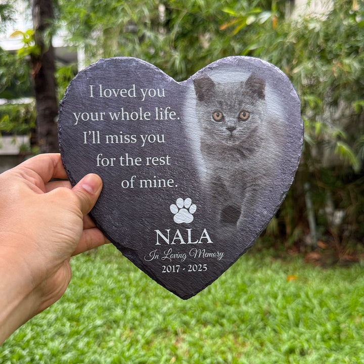 Heartwarming Tribute- I Loved You Your Whole Life, I'll Miss You For The Rest of Mine - Personalized Cat Memorial Stone