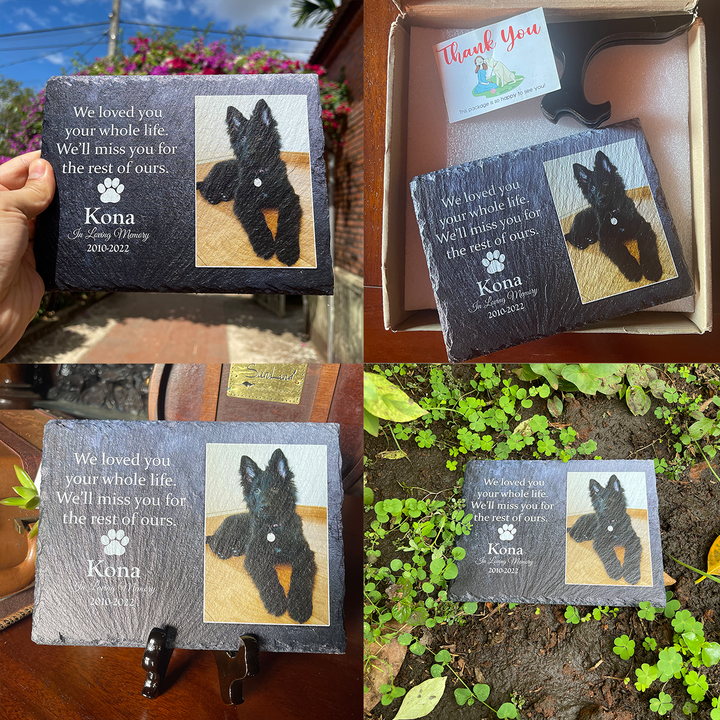 Heartwarming Tribute- We Loved You Your Whole Life, We'll Miss You For The Rest of Ours - Personalized Dog Memorial Stone