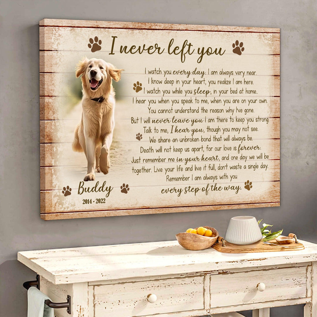 I Never Left You Poem - Dog Memorial Canvas