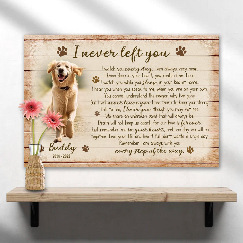 I Never Left You Poem - Dog Memorial Canvas