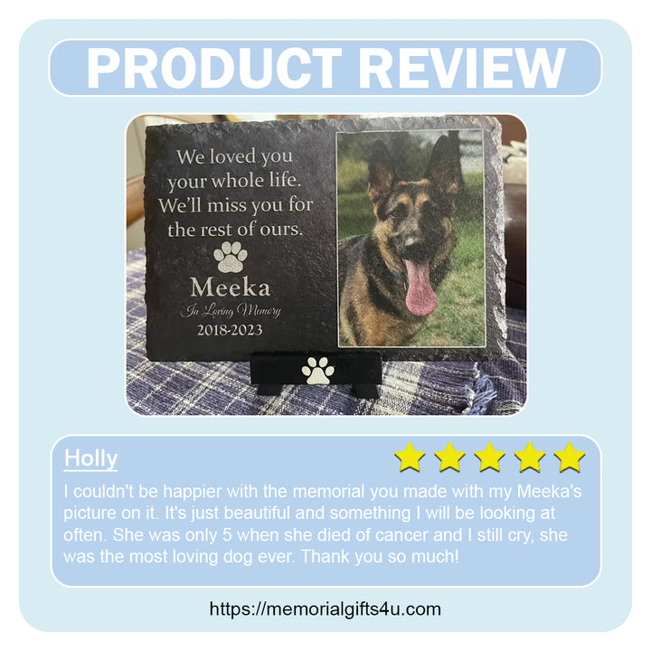 Heartwarming Tribute- We Loved You Your Whole Life, We'll Miss You For The Rest of Ours - Personalized Dog Memorial Stone
