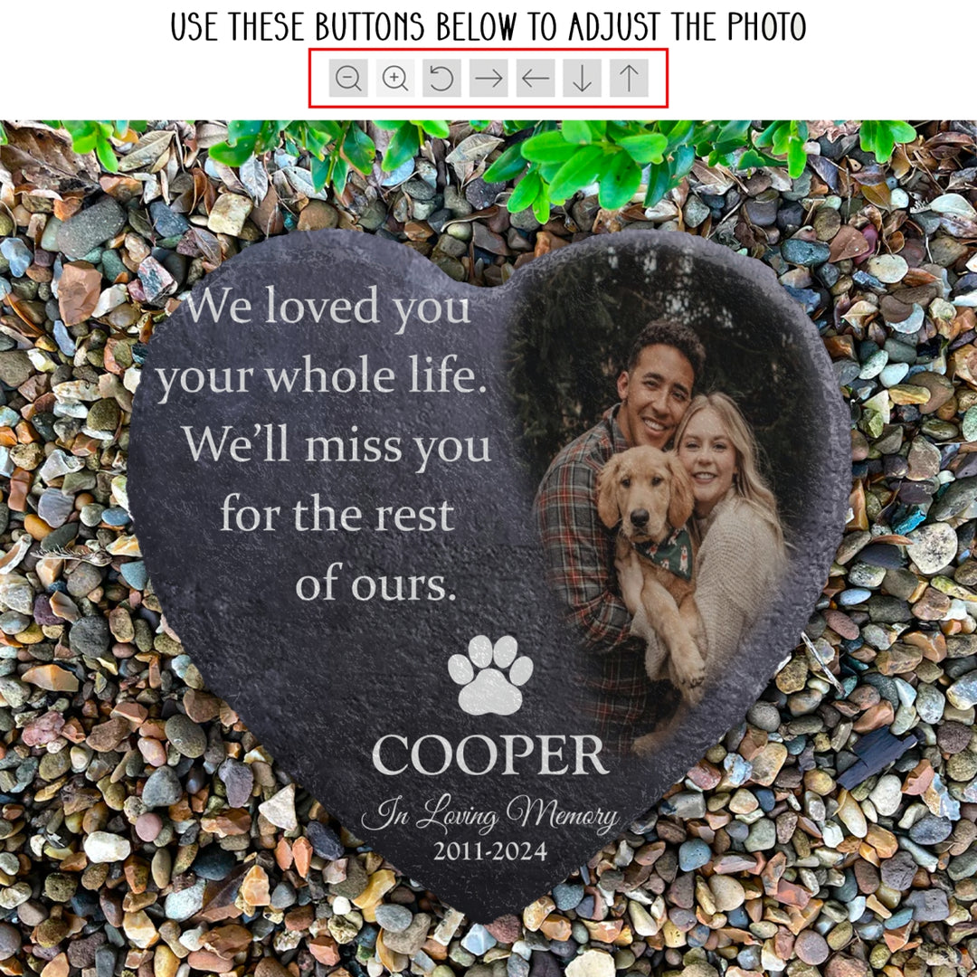 We Loved You Your Whole Life, We'll Miss You For The Rest of Ours - Personalized Dog Memorial Stone
