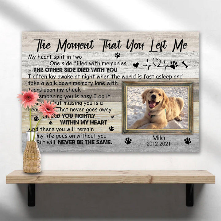 The Moment That You Left Me Poem - Dog Memorial Canvas