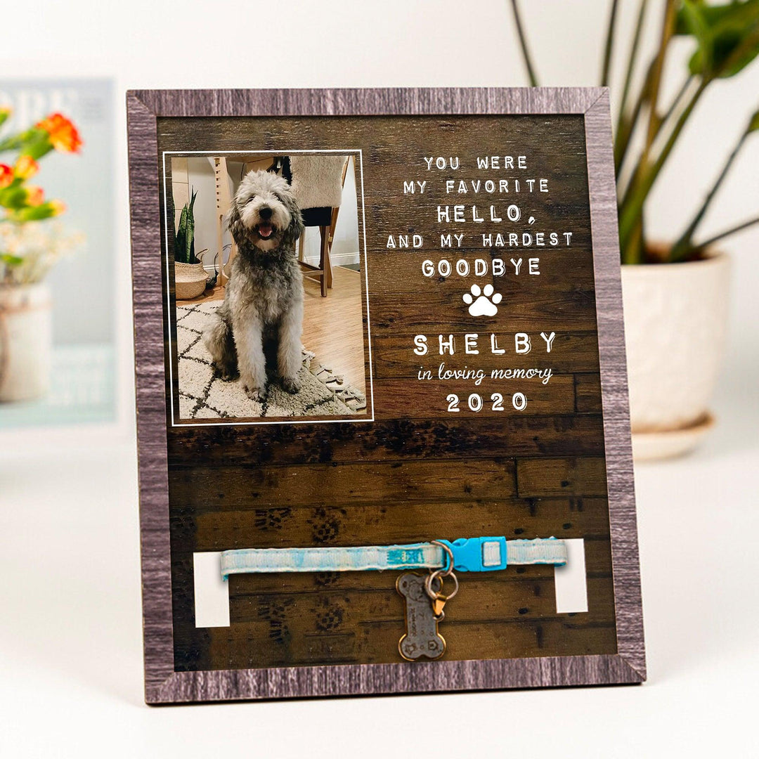 You Were My Favorite Hello, And My Hardest Goodbye Dog Collar Frame - Memorial Picture Frame