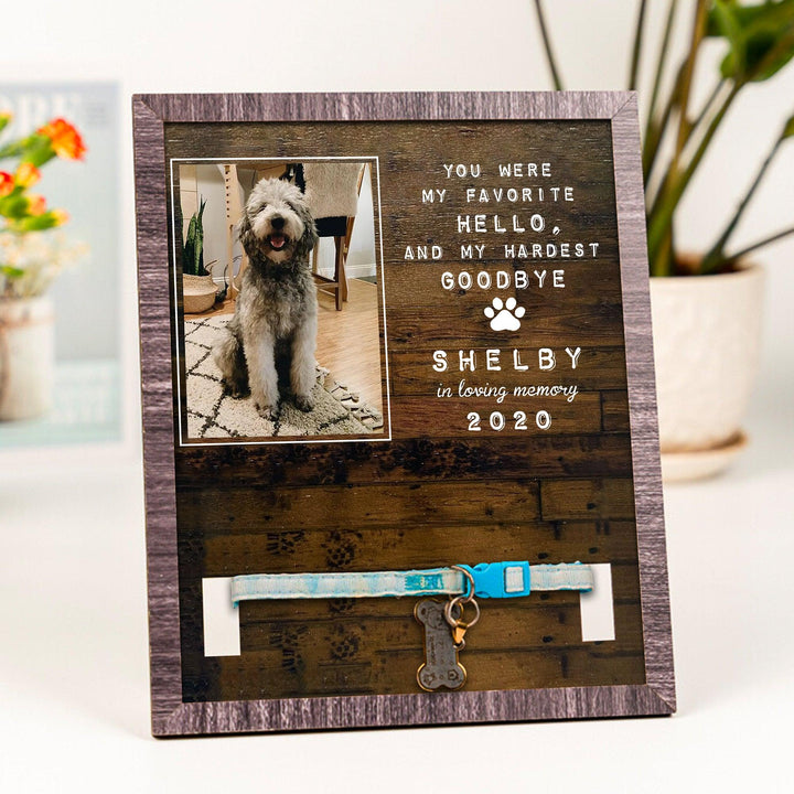 You Were My Favorite Hello, And My Hardest Goodbye Dog Collar Frame - Memorial Picture Frame