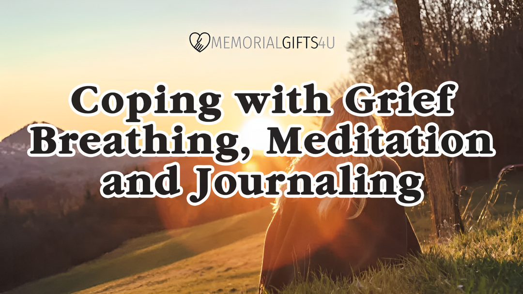 Coping with Grief: Breathing, Meditation and Journaling