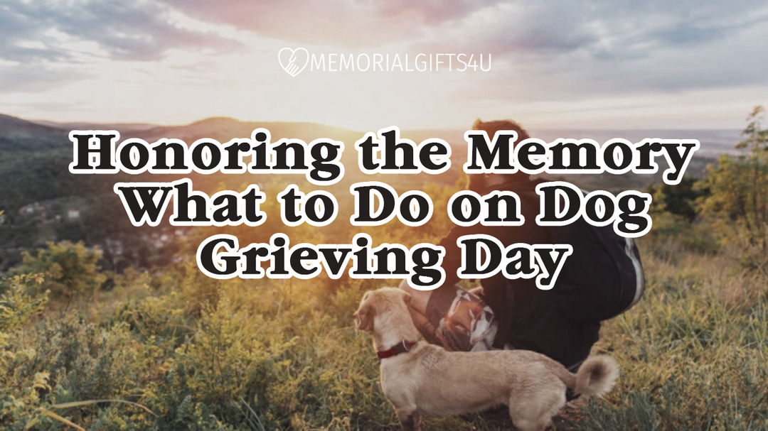 Honoring the Memory: What to Do on Dog Grieving Day