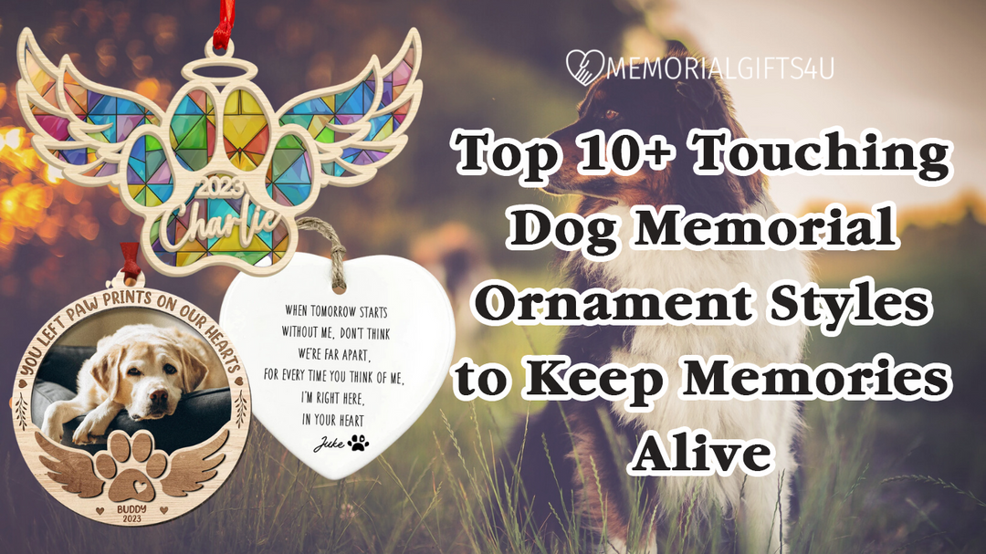 Top 10+ Touching Dog Memorial Ornament Styles to Keep Memories Alive