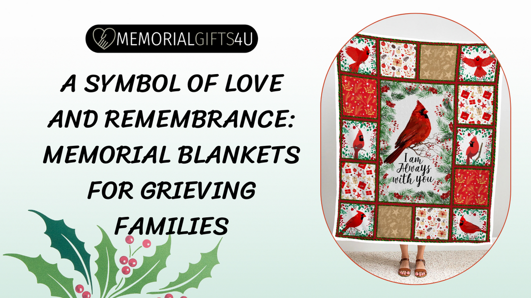 A Symbol of Love and Remembrance- Memorial Blankets for Grieving Families