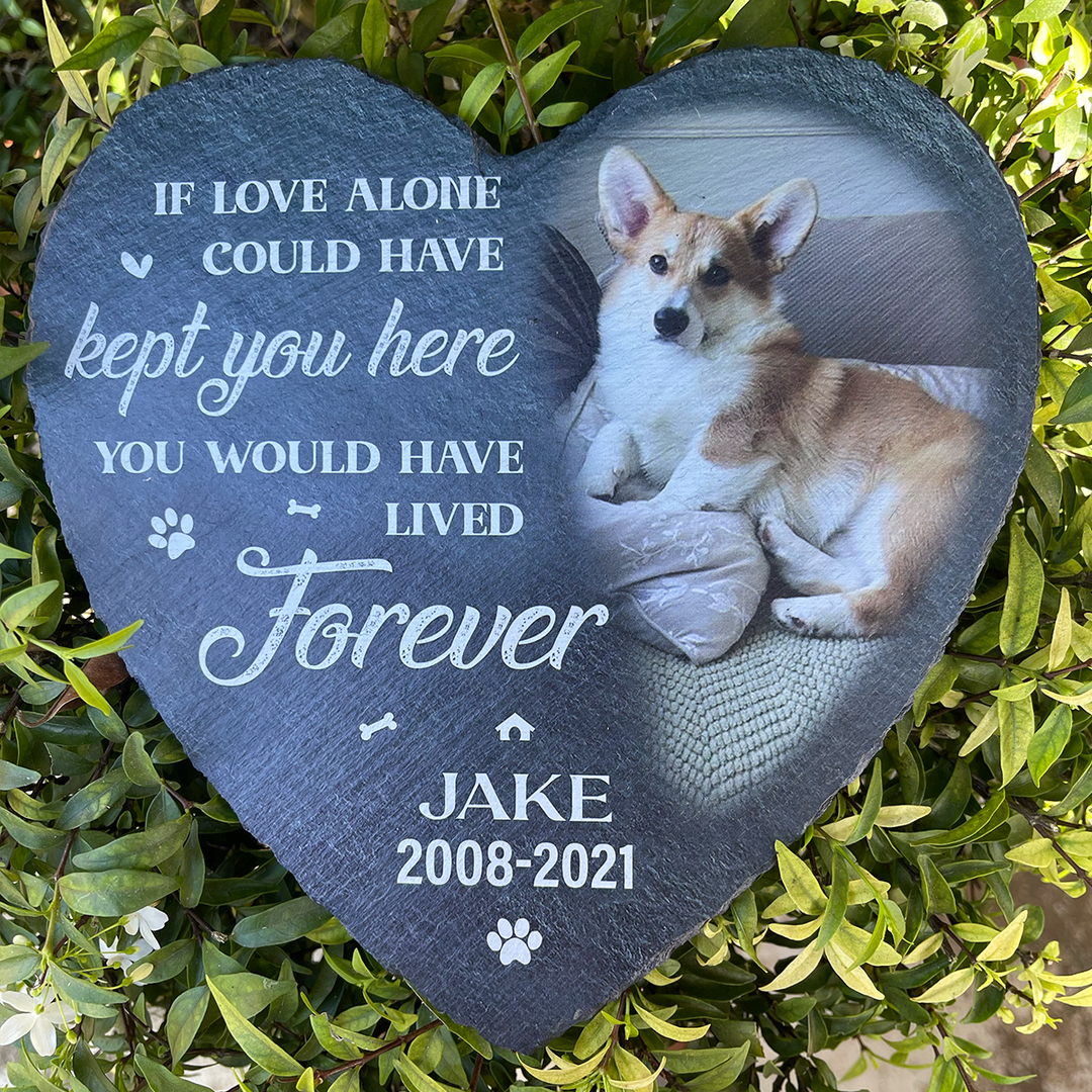 If Love Alone Could Have Kept You Here You Would Have Lived Forever - Personalized Dog Memorial Stone