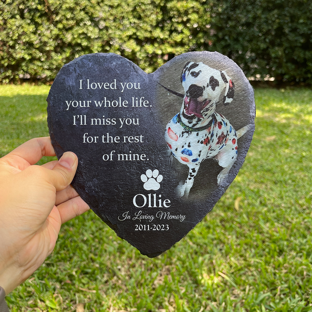Heartwarming Tribute- I Loved You Your Whole Life, I'll Miss You For The Rest of Mine - Personalized Dog Memorial Stone