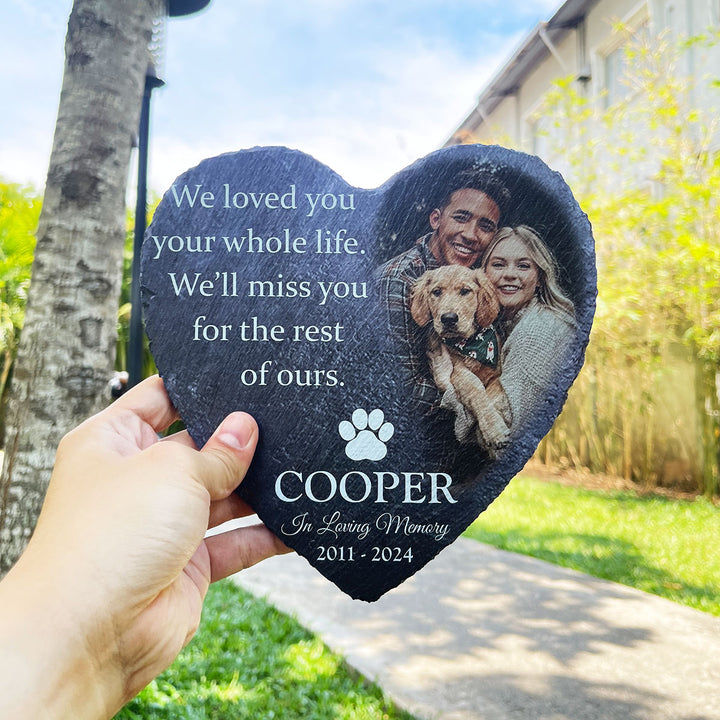 We Loved You Your Whole Life, We'll Miss You For The Rest of Ours - Personalized Dog Memorial Stone