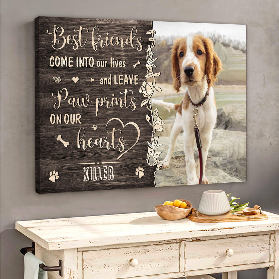 Best Friends Come Into Our Lives And Leave Pawprints On Our Heart - Dog Memorial Canvas
