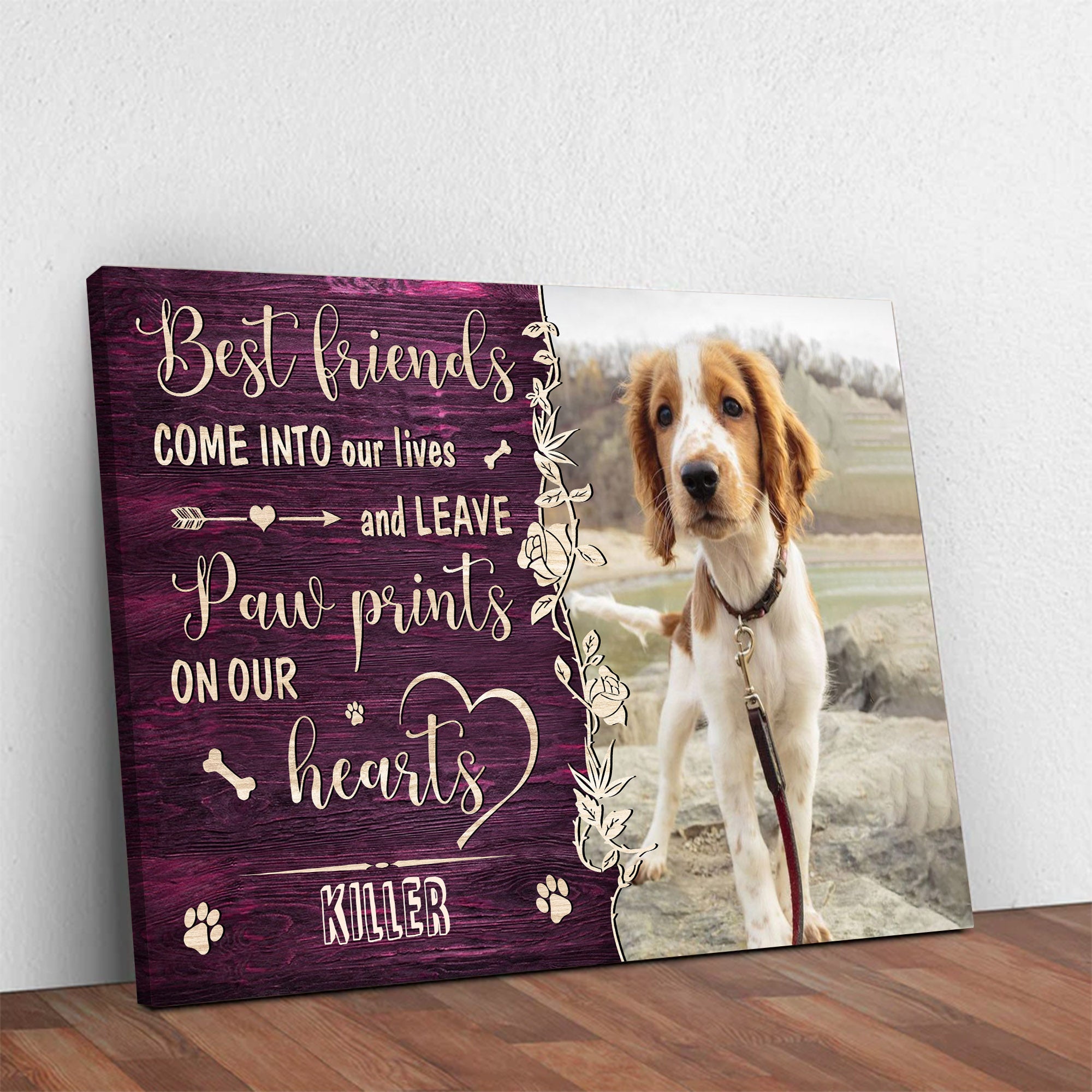 Best Friends Come Into Our Lives And Leave Pawprints On Our Heart