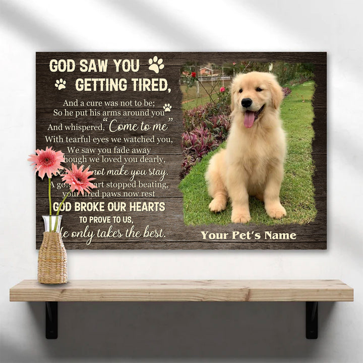 God Saw You Getting Tired - Dog Memorial Canvas