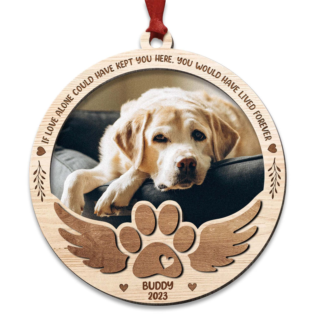 If Love Alone Could Have Kept You - Dog Memorial Ornament