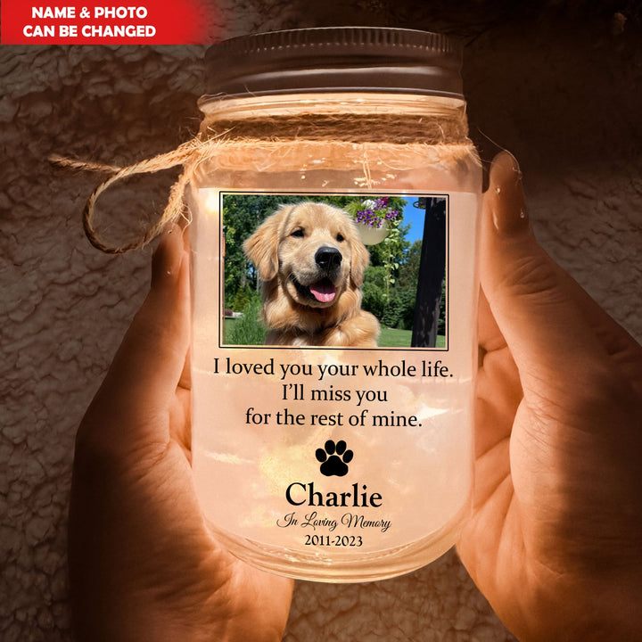 I Loved You Your Whole Life - Memorial Personalized Jar Light