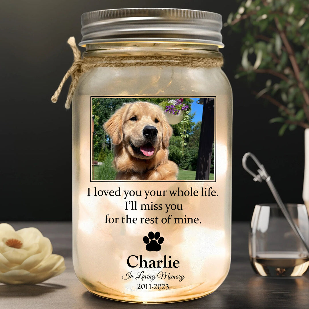 I Loved You Your Whole Life - Memorial Personalized Jar Light