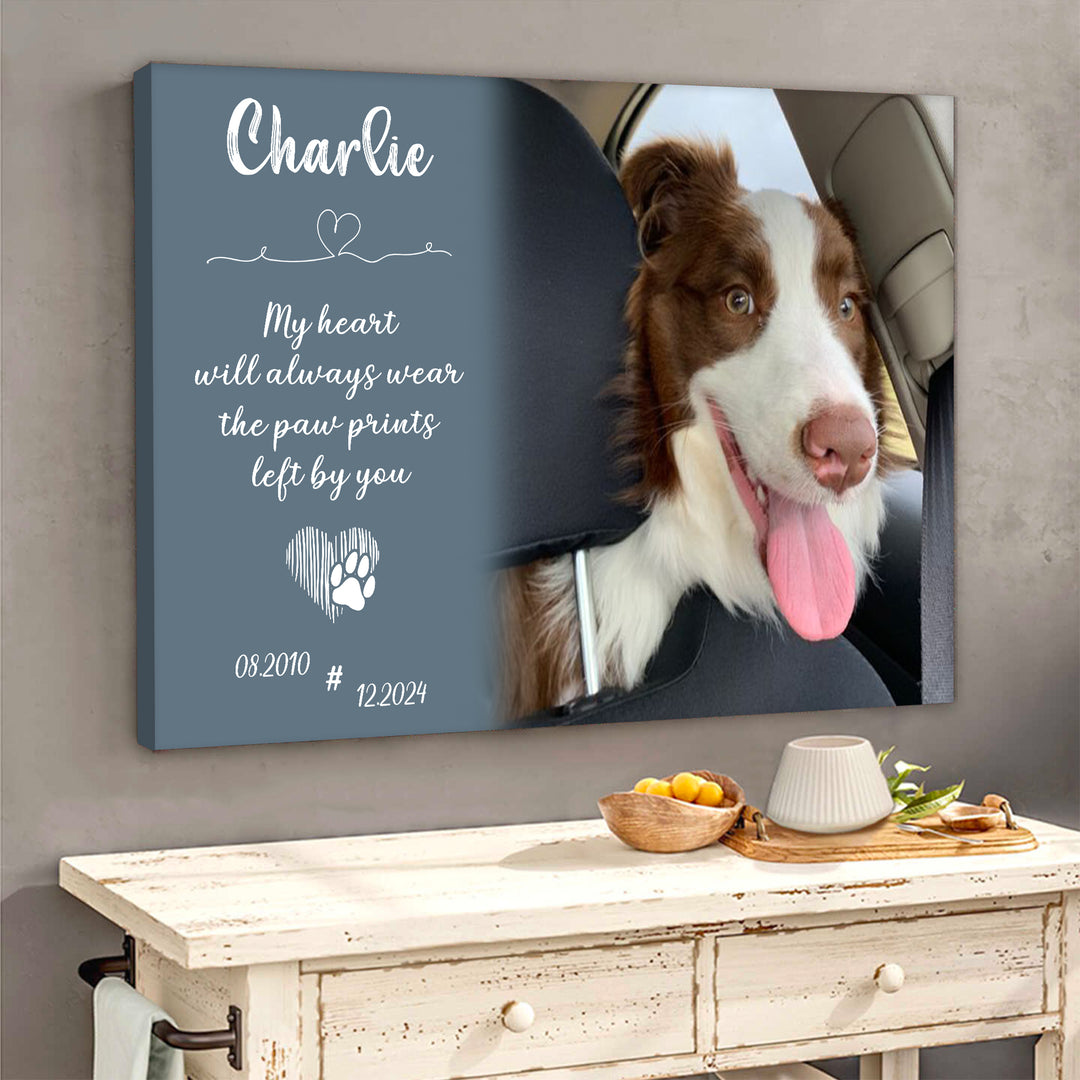 My Heart Will Always Wear The Paw Prints Left By You - Dog Memorial Canvas