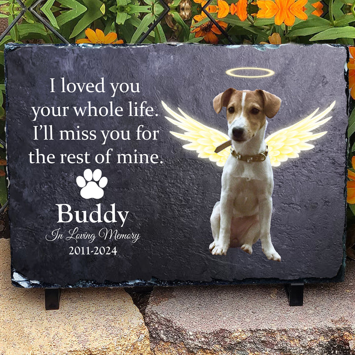 I Loved You Your Whole Life, I'll Miss You For The Rest of Mine- Personalized Dog Memorial Stone