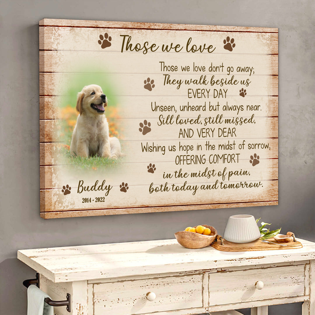 Those We Love Don't Go Away Poem - Dog Memorial Canvas