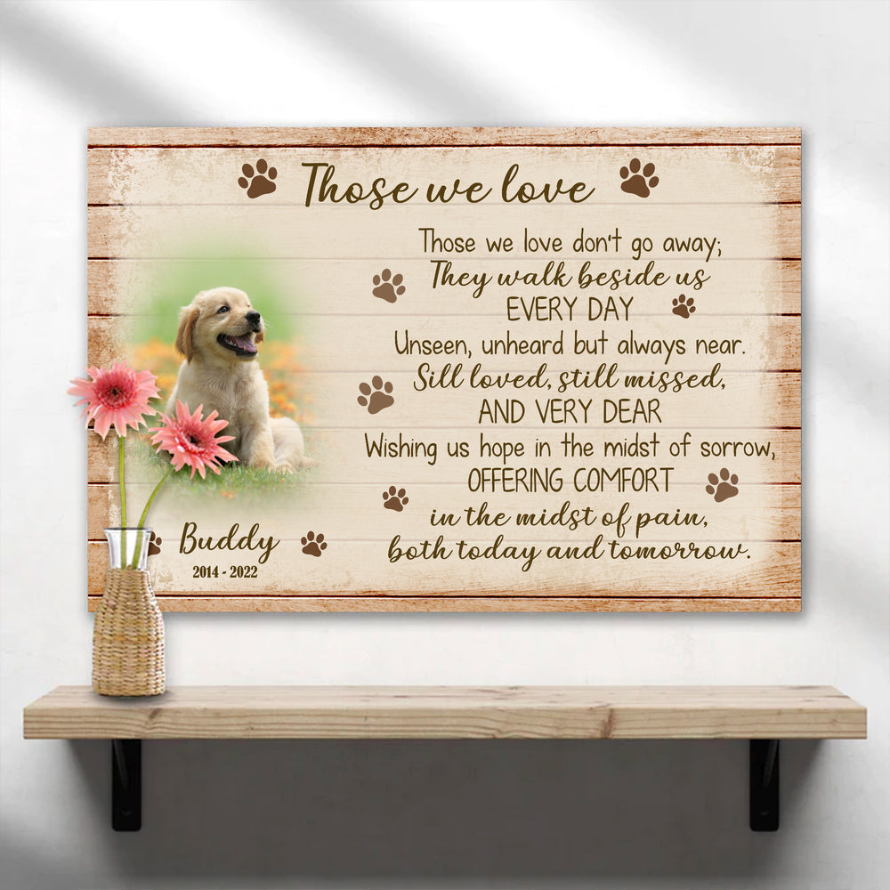 Those We Love Don't Go Away Poem - Dog Memorial Canvas