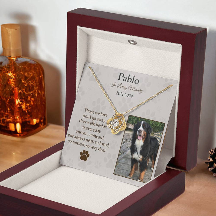 Those We Love Don't Go Away Dog Memorial Gifts - Message Necklace