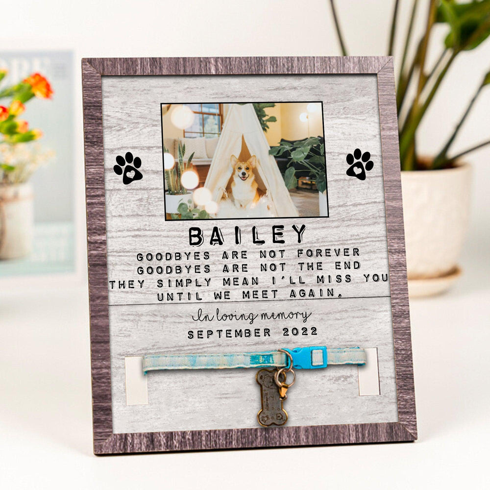 Goodbyes Are Not Forever Dog Collar Frame - Memorial Picture Frame