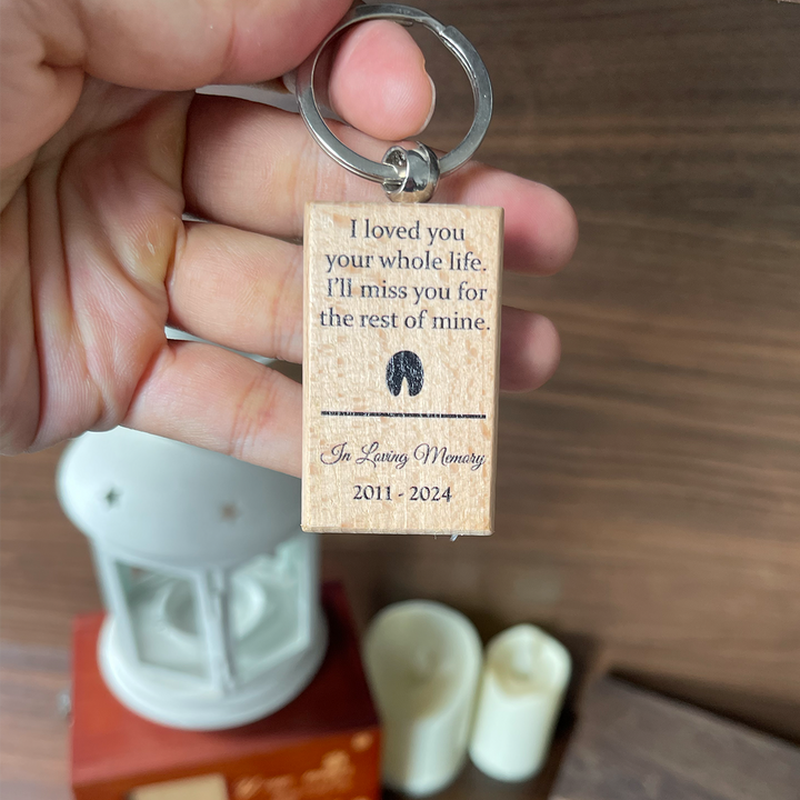 Wooden Keychain- I Loved You Your Whole Life, I'll Miss You For The Rest of Mine - Horse Memorial Keychain
