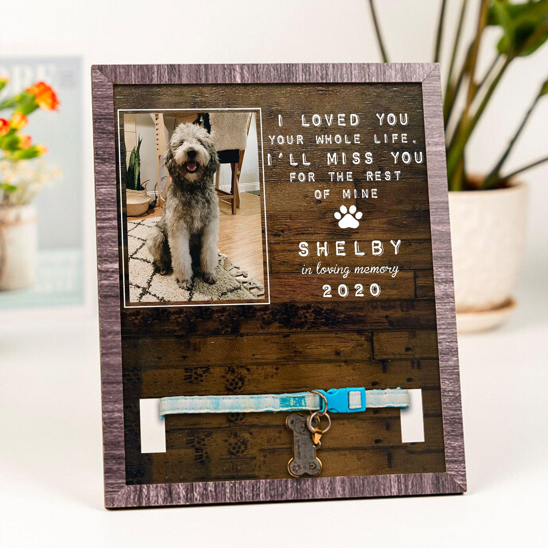 I Loved You Your Whole Life Dog Collar Frame - Memorial Picture Frame