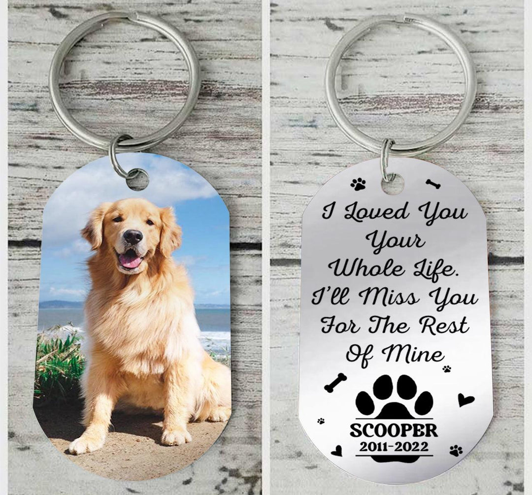 I Loved You Your Whole Life- Dog Memorial Keychain