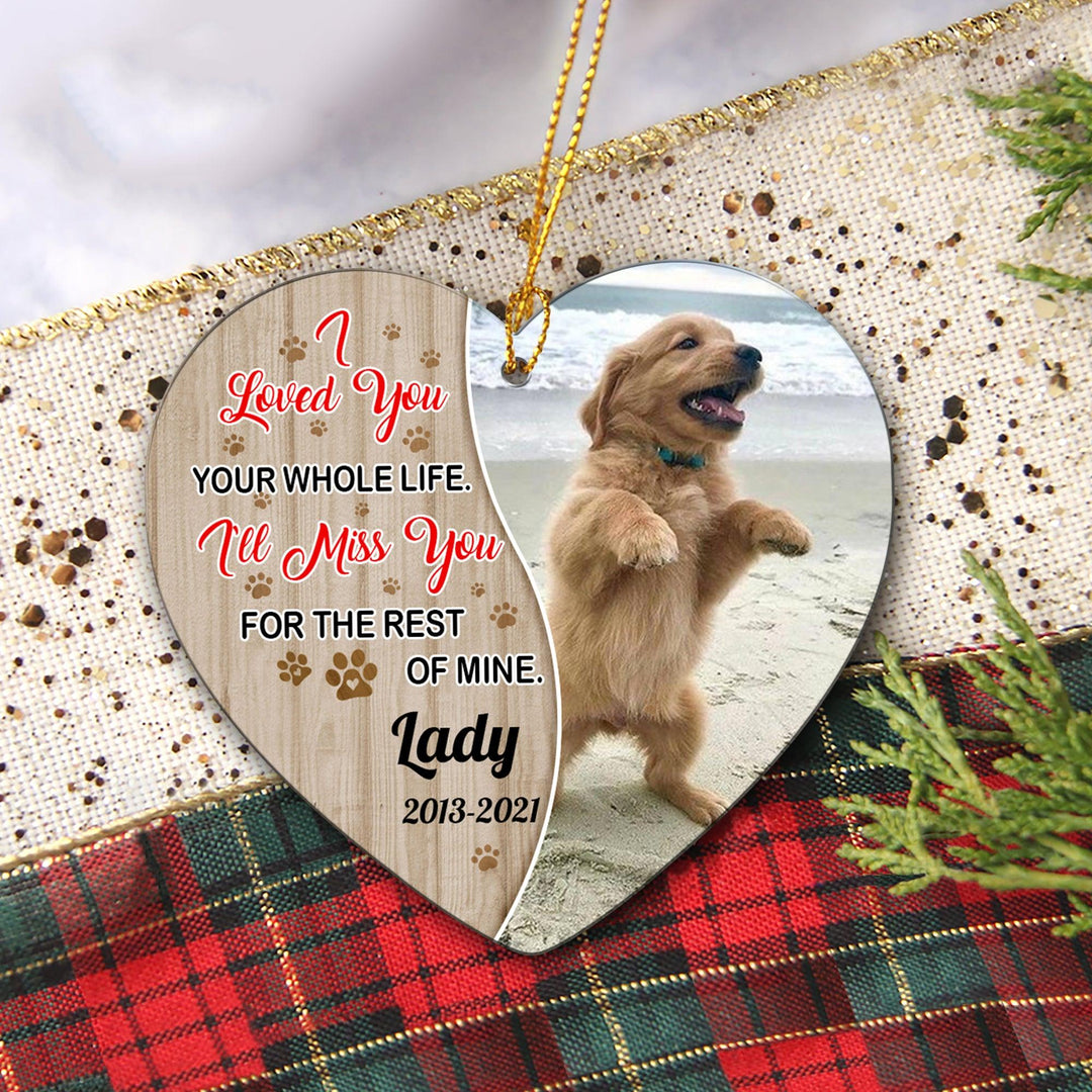 I Loved You Your Whole Life-Dog Memorial Ornament