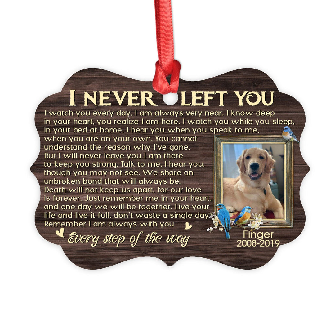 I Never Left You- Dog Memorial Ornament