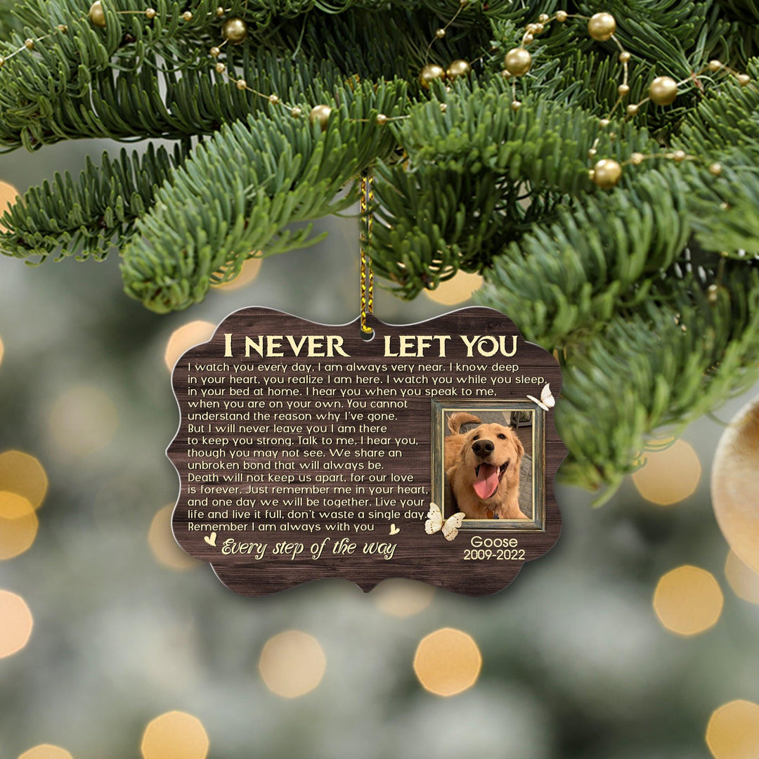 I Never Left You- Dog Memorial Ornament