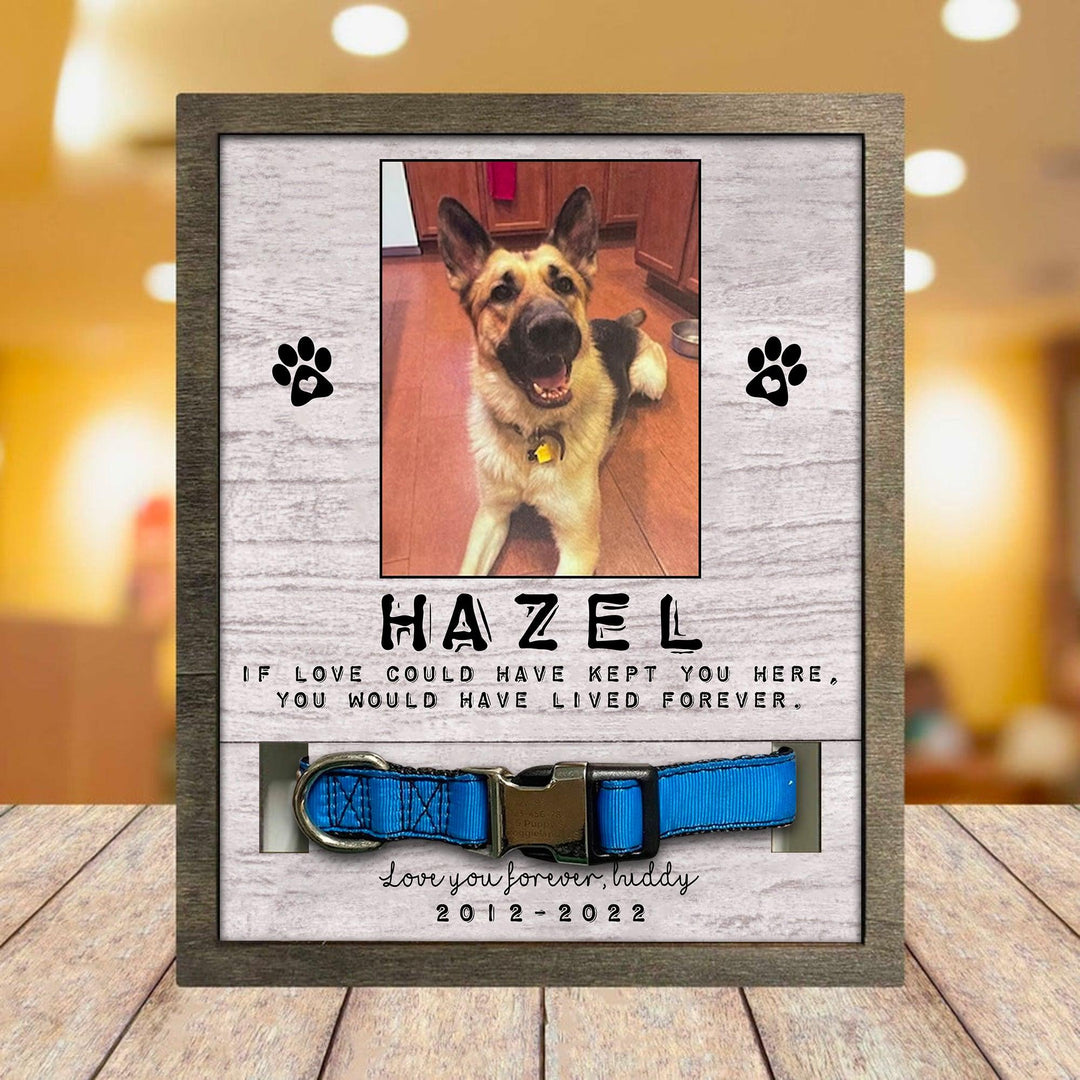 If Love Could Have Kept You Here Dog Collar Frame - Memorial Picture Frame