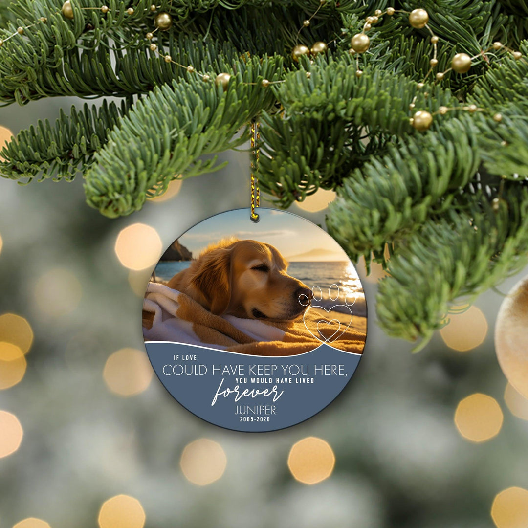 If Love Could Have Kept You Here - Dog Memorial Ornament