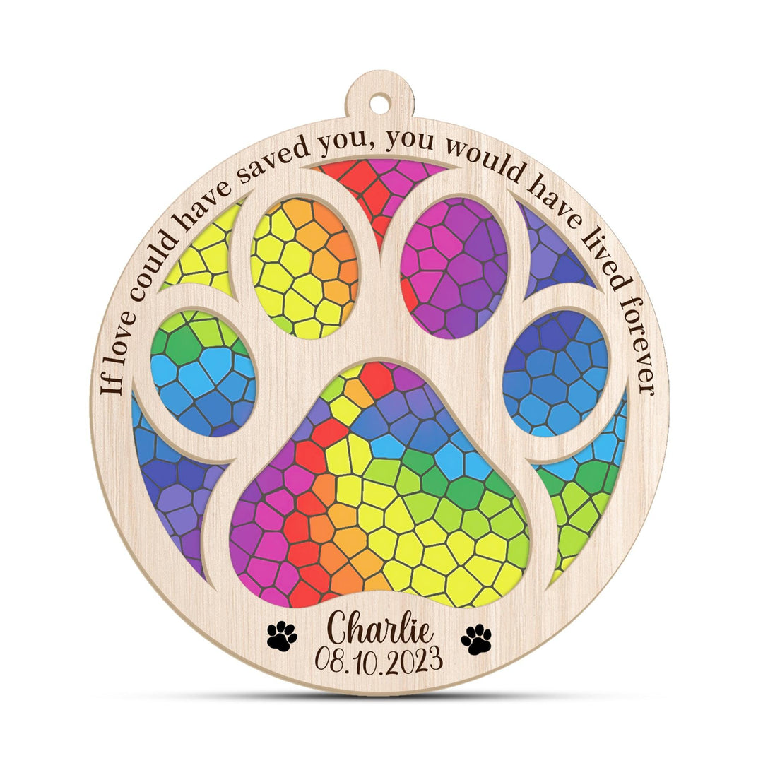 If Love Could Have Saved You - Suncatcher Dog Memorial Ornament