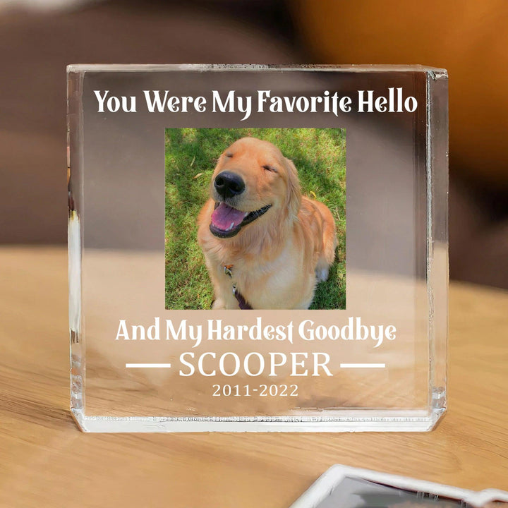 My Favorite Hello, And My Hardest Goodbye - Dog Memorial Gifts - Square Acrylic Plaque