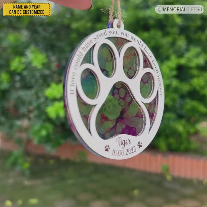 If Love Could Have Saved You - Suncatcher Dog Memorial Ornament