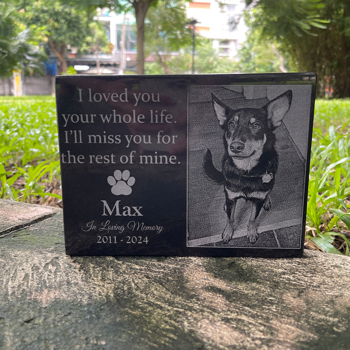 I Loved You Your Whole Life, I'll Miss You For The Rest Of Mine - Personalized Granite Memorial Stone