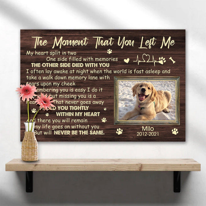 The Moment That You Left Me Poem - Dog Memorial Canvas